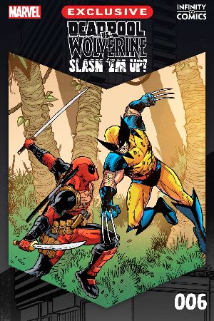 Deadpool vs. Wolverine: Slash 'Em Up Infinity Comic #6